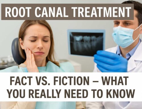 Root Canal Treatment: Fact vs. Fiction – What You Really Need to Know